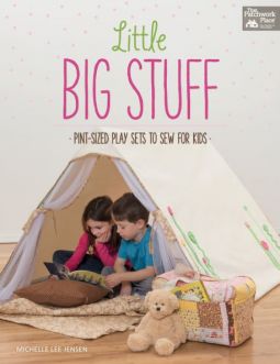 Little Big Stuff: Pint-Sized Play Sets to Sew for Kids
